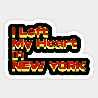 I Left My Heart in New york Sticker